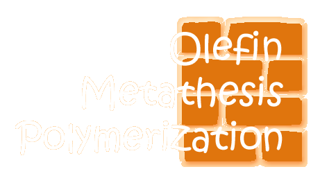 Olefin Metathesis 
Polymerization