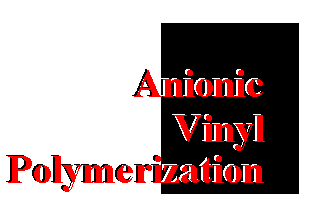 Anionic Vinyl 
Polymerization