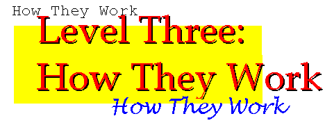 Level Three: How They Work